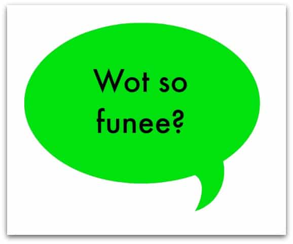 Wot so funee